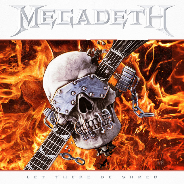 A skull pierced by the neck of a guitar in font of flames. "Megadeth" at the top and "Let There Be Shred" at the bottom.