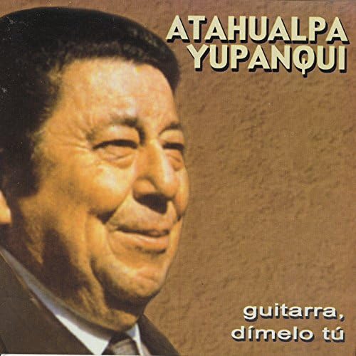 Amazon.com: Guitarra, Dímelo Tu : Atahualpa Yupanqui: Música Digital